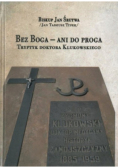 Bez Boga ani do proga tryptyk doktora Klukowskiego