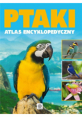 Ptaki Atlas encyklopedyczny