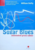 Sugar Blues Zniewoleni przez cukier