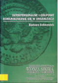 Interpersonalne i grupowe komunikowanie się w organizacji