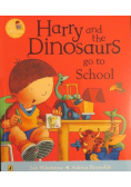 Harry and the Dinosaurs Go to School