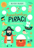 Błysk i blask. Awanturniczy piraci