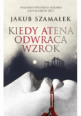 Kiedy Atena odwraca wzrok