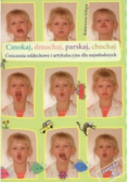 Cmokaj Dmuchaj Parskaj Chuchaj  Ćwiczenia