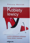 Kobiety lewicy w polskim doświadczeniu politycznym