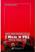 Święto zawłaszczonych znaczeń 1 maja w PRL Ideologia, rytuał, język