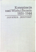 Konspiracja nad Wisłą i Sanem 1939 - 1944