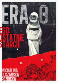 Era zero Ego - ostatnie starcie