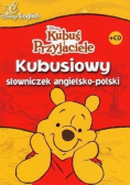 Kubuś i przyjaciele Kubusiowy słowniczek angielsko - polski