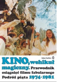 Kino, wehikuł magiczny. Podróż czwarta 1967-1973