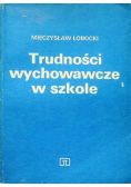 Trudności wychowawcze w szkole