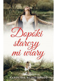 Dopóki starczy mi wiary