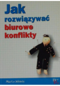 Jak rozwiązywać biurowe konflikty