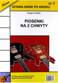 Gitara krok po kroku Część 2 Piosenki na 2 chwyty