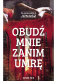 Obudź mnie zanim umrę