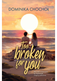 Too Broken for You