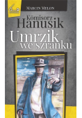Kmisorz Hanusik Umrzik we szranku