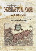 Chrześcijaństwo Na Pomorzu W X-Xx Wieku