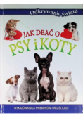 Jak dbać o psy i koty