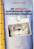 Jak niechcący spowodowałem upadek światowego koncernu