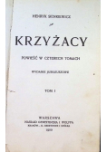 Krzyżacy Tom I wydane jubileuszowe 1900 r.