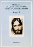 Orędzia na czasy ostateczne, które właśnie nadeszły Tom 23