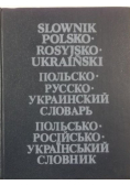Słownik polsko - rosyjsko - ukraiński