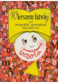 Wierszem łatwiej czyli ortografia i gramatyka dla klas I - III na wesoło
