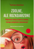 Zdolne, ale rozkojarzone Wspieranie rozwoju dziecka za pomocą treningu umiejętności wykonawczych