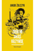 Zrób mi jakąś krzywdę