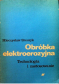 Obróbka elektroerozyjna Technologia i zastosowanie