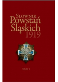 Słownik Powstań Śląskich 1919 Tom 1