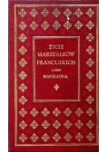 Życie marszałków francuzkich z czasów Napoleona