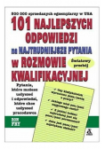 101 najlepszych odpowiedzi na najtrudniejsze pytania w rozmowie kwalifikacyjnej