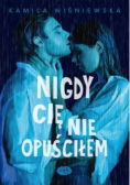 Nigdy Cię nie opuściłem