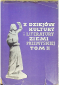 Z dziejów kultury i literatury ziemi przemyskiej Tom II