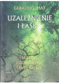 Uzależnienie i łaska Miłość Duchowość Uwolnienie