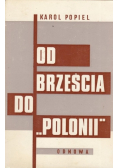 Od Brześcia do Polonii