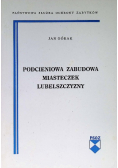 Podcieniowa zabudowa miasteczek Lubelszczyzny