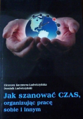 Jak szanować czas organizując pracę sobie i innym