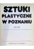 Sztuki plastyczne w Poznaniu 1945-1980