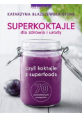 Superkoktajle dla zdrowia i urody