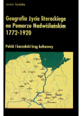 Geografia życia literackiego na Pomorzu Nadwiślańskim 1772 - 1920