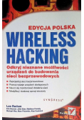 Wireless hacking Odkryj nieznane możliwości urządzeń do budowania sieci bezprzewodowych