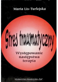 Stres traumatyczny Występowanie następstwa terapia