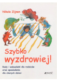 Szybko wyzdrowiej !