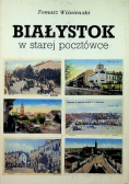 Białystok w starej pocztówce