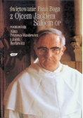 Świętowanie Pana Boga z Ojcem Jackiem Salijem OP