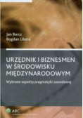 Urzędnik i biznesmen w środowisku międzynarodowym