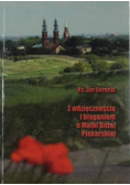 Z wdzięcznością i błaganiem u Matki Bożej Piekarskiej